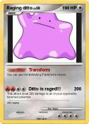 Raging ditto