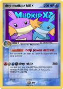 derp mudkipz M