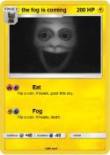 the fog is comi
