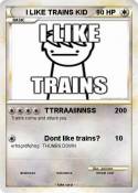 I LIKE TRAINS