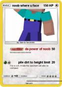 noob where u