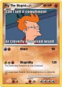 Fry The Stupid