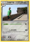 Loser >:D