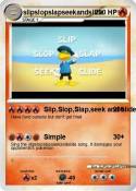 slipslopslapsee