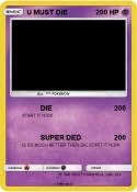 U MUST DIE