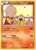 Caillou Is Toxi
