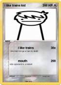 i like trains