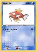 stupid fish