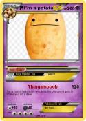 I’m a potato