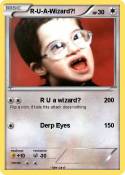 R-U-A-Wizard?!