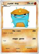 crystal slug