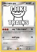i like trains