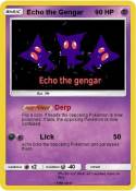 Echo the Gengar