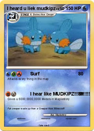 Pokemon I heard u liek mudkipz