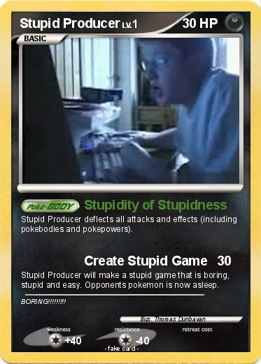 Pokemon Stupid Producer