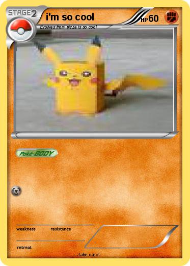 Pokemon i'm so cool