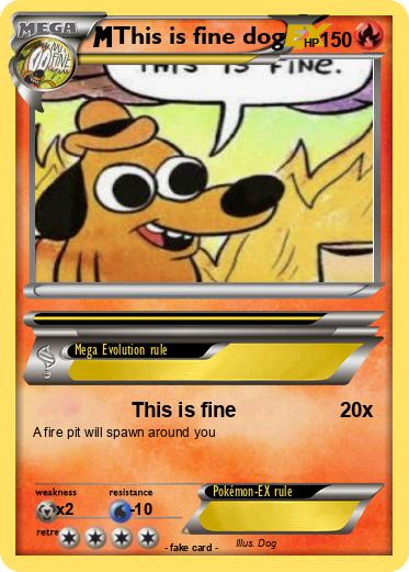 Pokemon This is fine dog