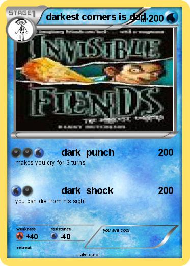 Pokemon darkest corners is dad