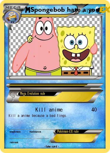 Pokemon Spongebob hate a you