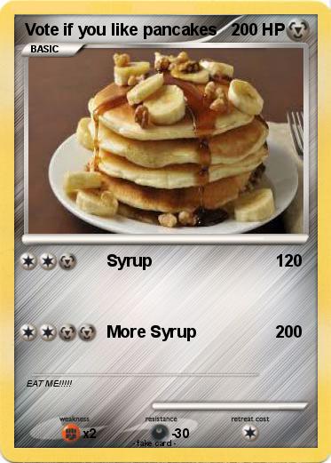 Pokemon Vote if you like pancakes