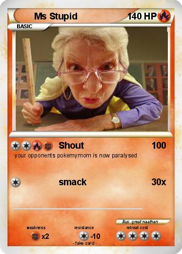Pokemon Ms Stupid