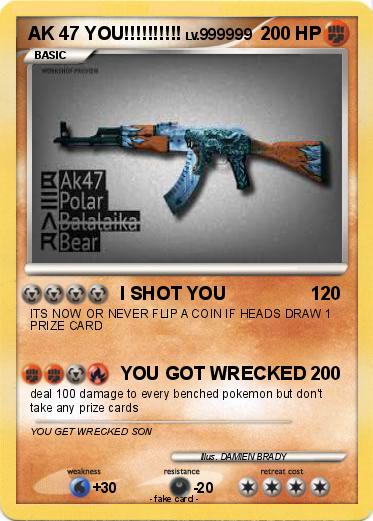 Pokemon AK 47 YOU!!!!!!!!!!