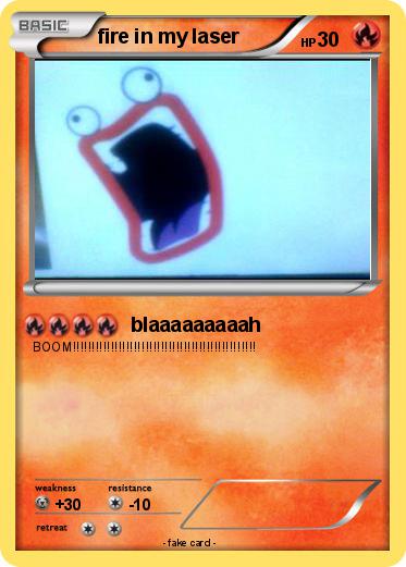 Pokemon fire in my laser