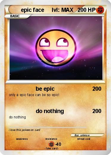 Pokemon epic face     lvl: MAX