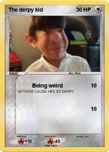 Pokemon The derpy kid