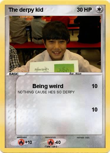 Pokemon The derpy kid