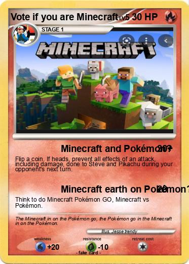 Pokemon Vote if you are Minecraft