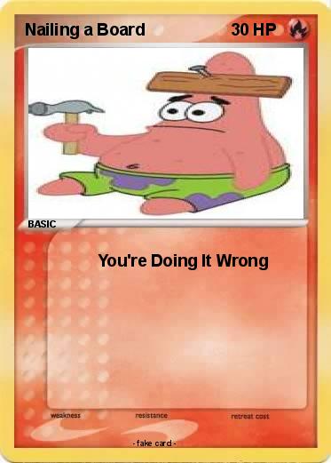 Pokemon Nailing a Board