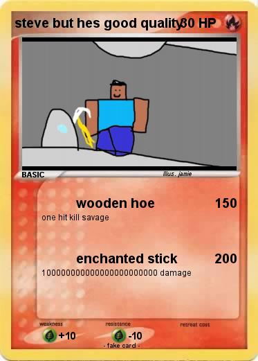 Pokemon steve but hes good quality