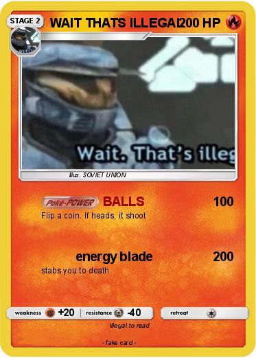 Pokemon WAIT THATS ILLEGAL