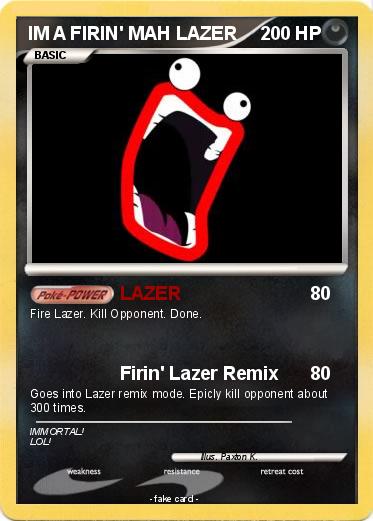 Pokemon IM A FIRIN' MAH LAZER