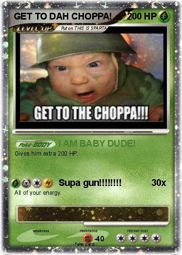 Pokemon GET TO DAH CHOPPA!