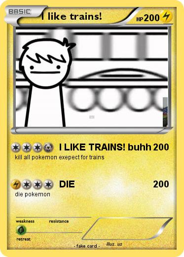 Pokemon I like trains!