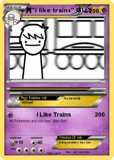 Pokemon "I like trains" GUY