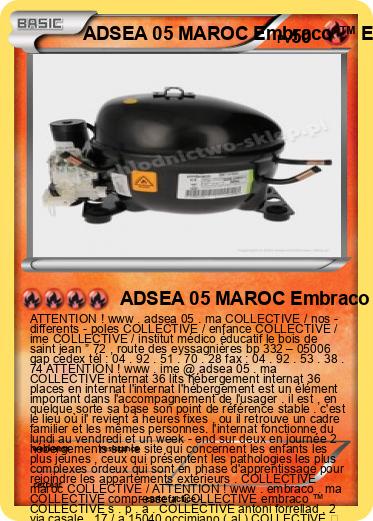 Pokemon ADSEA 05 MAROC Embraco ™ EMT 6152 U COLLECTIVE MAROC UNITÉ A INTERNAT MAROC IME MAROC