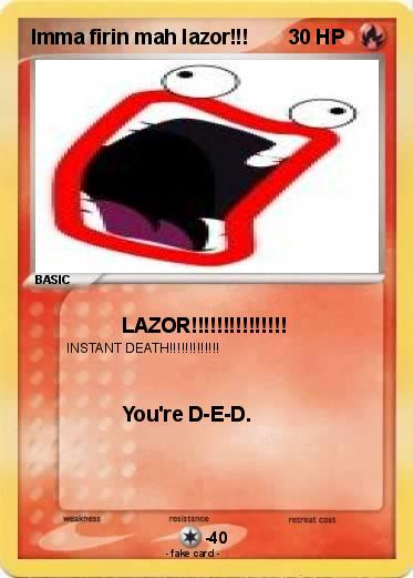 Pokemon Imma firin mah lazor!!!