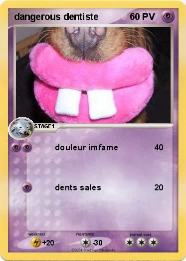 Pokemon dangerous dentiste