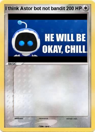 Pokemon I think Astor bot not bandit