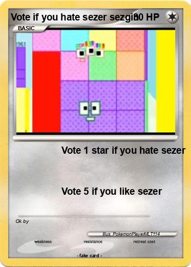 Pokemon Vote if you hate sezer sezgin