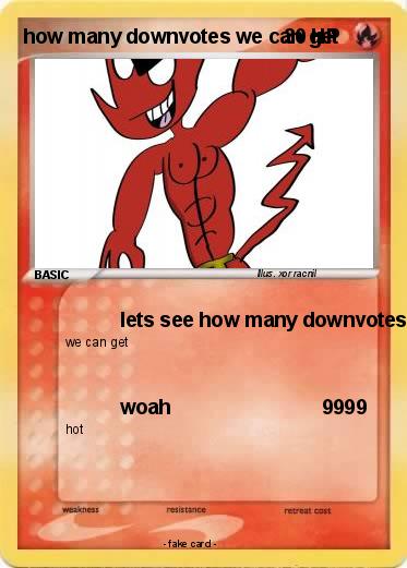Pokemon how many downvotes we can get