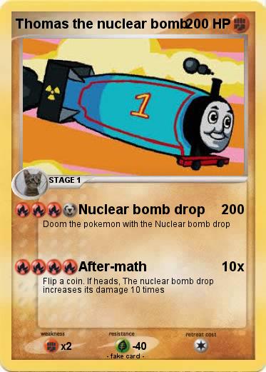 Pokemon Thomas the nuclear bomb