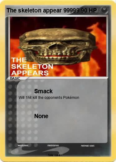 Pokemon The skeleton appear 99999