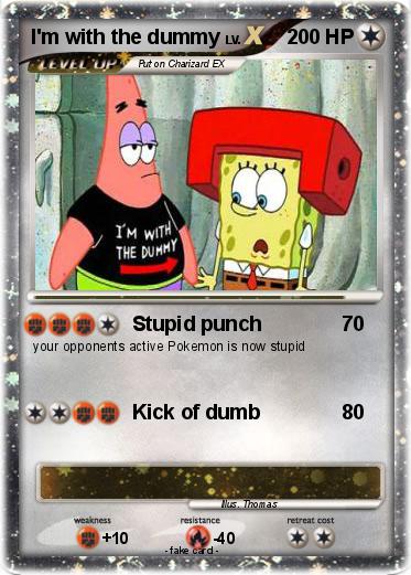 Pokemon I'm with the dummy