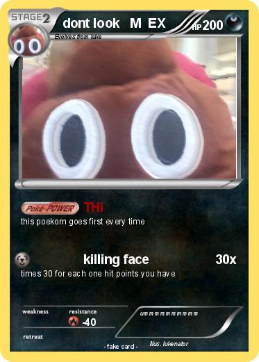 Pokemon dont look   M  EX