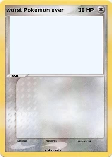 Pokemon worst Pokemon ever
