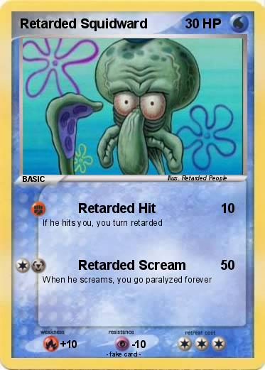 Pokemon Retarded Squidward